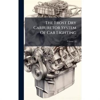 The Frost Dry Carburetor System Of Car Lighting
