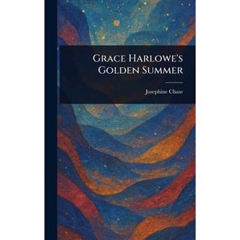 Grace Harlowe's Golden Summer