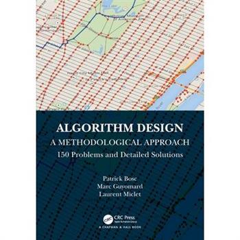 Algorithm Design: A Methodological Approach - 150 Problems and Detailed Solutions