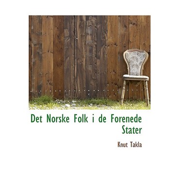 Det Norske Folk I de Forenede Stater