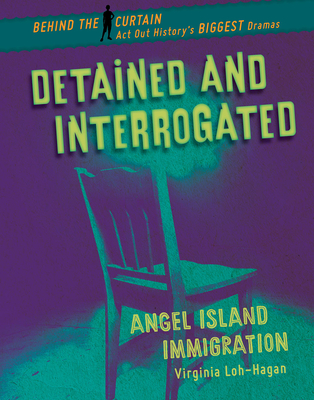 Detained and InterrogatedAngel Island Immigration