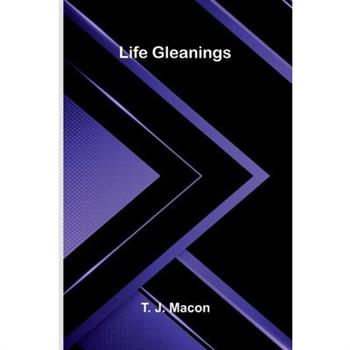 Life Gleanings