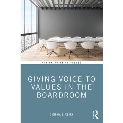 Giving Voice to Values in the Boardroom