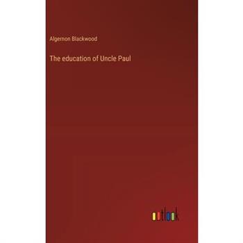 The education of Uncle Paul
