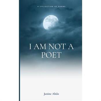 I Am Not a Poet