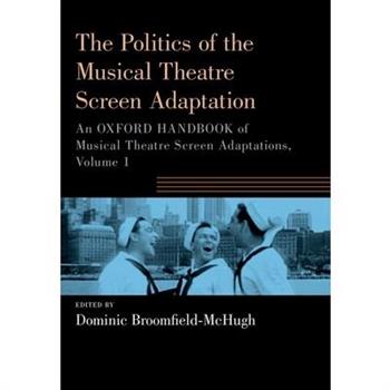 The Politics of the Musical Theatre Screen Adaptation