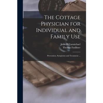 The Cottage Physician for Individual and Family Use