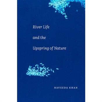 River Life and the Upspring of Nature