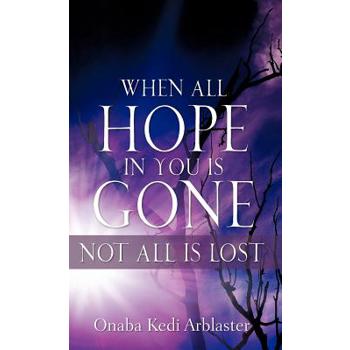 When All Hope In You Is Gone