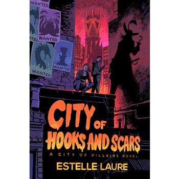 City of Hooks and Scars (City of Villains, Book 2)