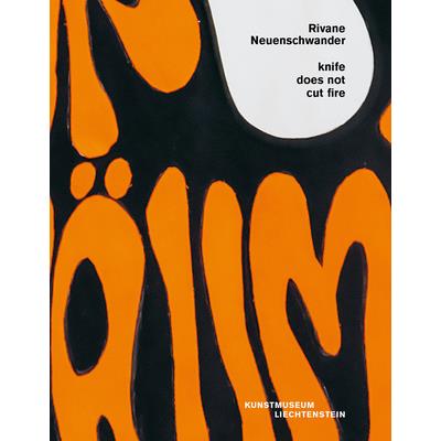 Rivane Neuenschwander: Knife Does Not Cut Fire