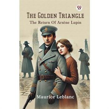 The Golden Triangle The Return Of Arsene Lupin