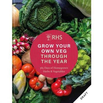 Rhs Grow Your Own Veg Through the Year