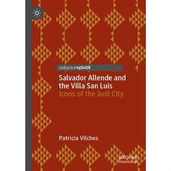 Salvador Allende and the Villa San Luis