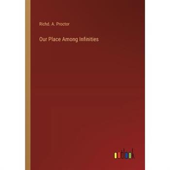 Our Place Among Infinities