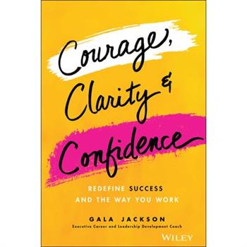 Courage, Clarity, and Confidence