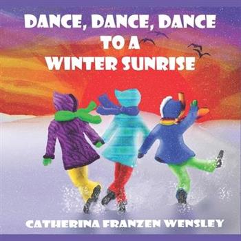 Dance, Dance to a Winter Sunrise