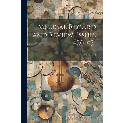 Musical Record and Review, Issues 420-431; issues 468-485