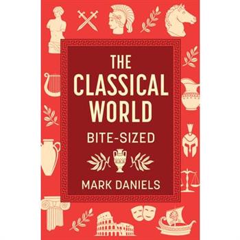 The Classical World Bite-Sized