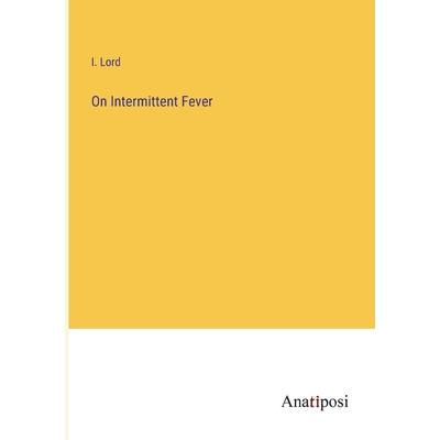 On Intermittent Fever