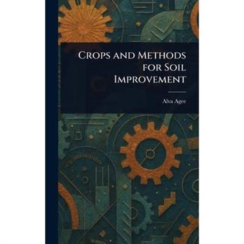 Crops and Methods for Soil Improvement