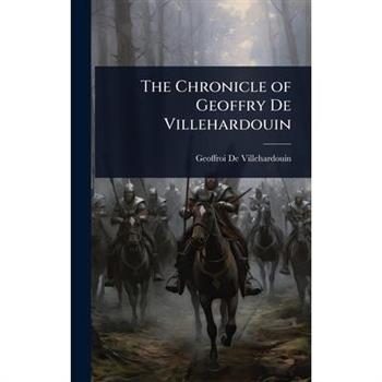 The Chronicle of Geoffry De Villehardouin