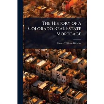 The History of a Colorado Real Estate Mortgage