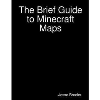 The Brief Guide to Minecraft Maps