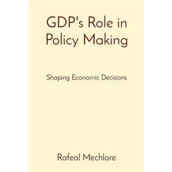 GDP's Role in Policy Making