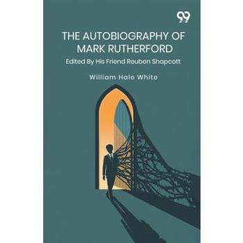 The Autobiography Of Mark Rutherford