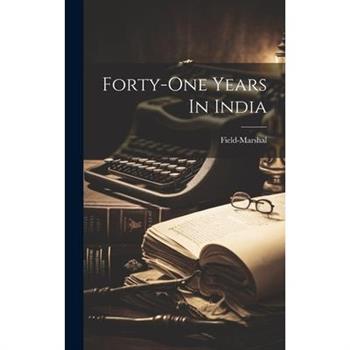 Forty-one Years In India