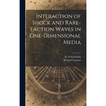 Interaction of Shock and Rare-faction Waves in One-dimensional Media