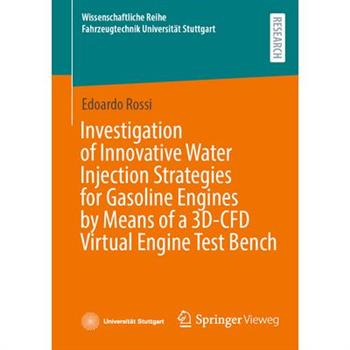 Investigation of Innovative Water Injection Strategies for Gasoline Engines by Means of a 3d-Cfd Virtual Engine Test Bench
