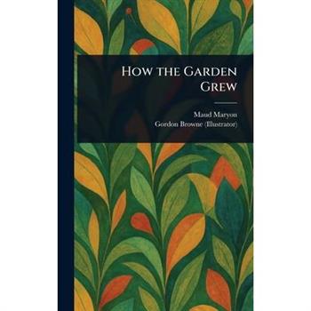 How the Garden Grew