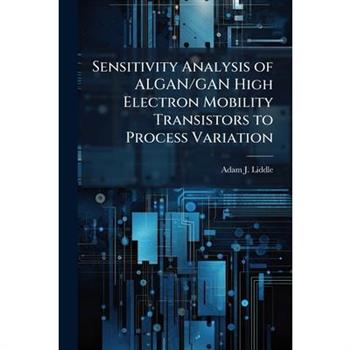 Sensitivity Analysis of ALGAN/GAN High Electron Mobility Transistors to Process Variation