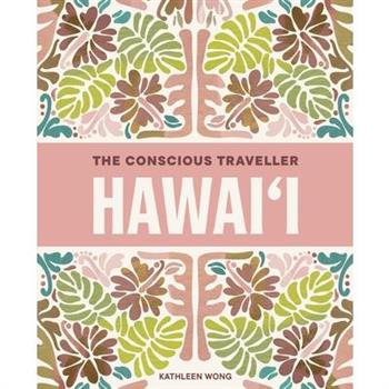 The Conscious Traveller Hawai'i