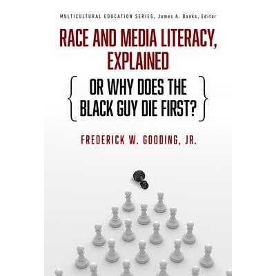 Race and Media Literacy, Explained (or Why Does the Black Guy Die First?) Race and Media Literacy, Explained (or Why Does the Black Guy Die First?)