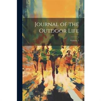 Journal of the Outdoor Life; Volume 7