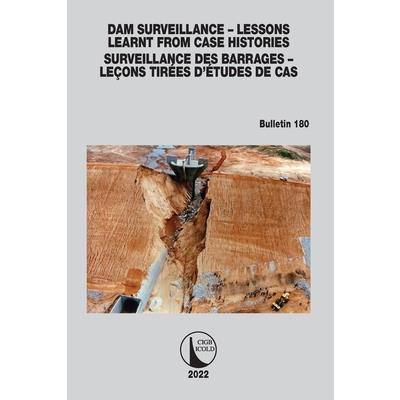Dam Surveillance - Lessons Learnt From Case Histories / Surveillance des Barrages - Le癟ons Tir矇es d’?tudes de cas