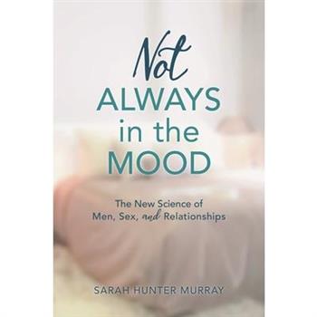 Not Always in the Mood