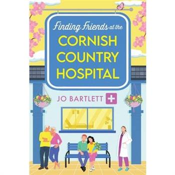 Finding Friends at the Cornish Country Hospital