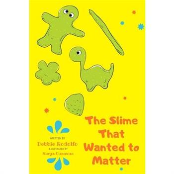 The Slime That Wanted to Matter