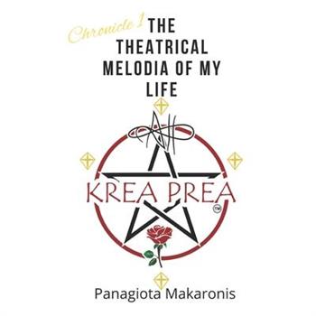 The Theatrical Melodia of my Life