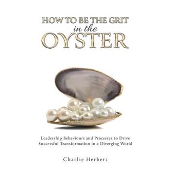 How to Be the Grit in the Oyster