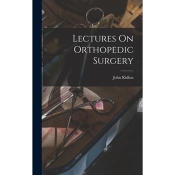 Lectures On Orthopedic Surgery