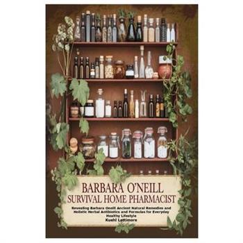 Barbara O'Neill Survival Home Pharmacist