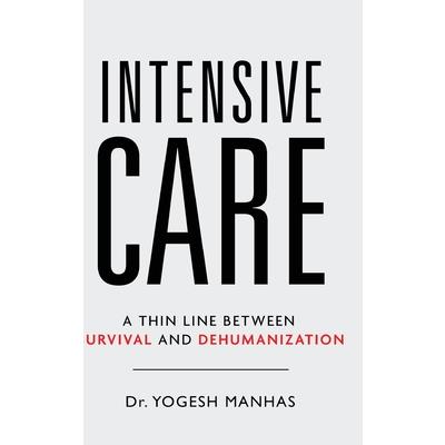 Intensive Care - A Thin Line Between Survival and Dehumanization