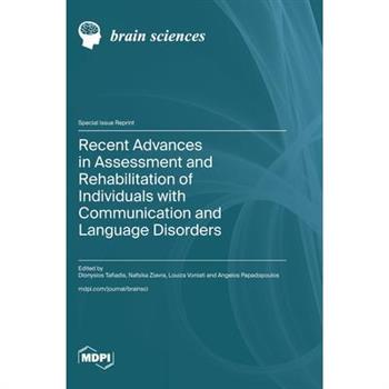 Recent Advances in Assessment and Rehabilitation of Individuals with Communication and Language Disorders