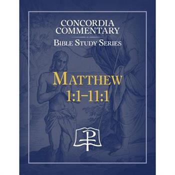 Matthew 1:1-11:18 Commentary Bible Study