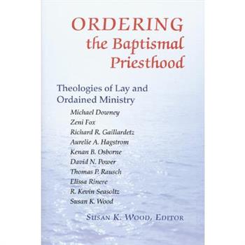 Ordering the Baptismal Priesthood